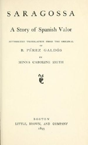 [Gutenberg 47769] • Saragossa: A Story of Spanish Valor